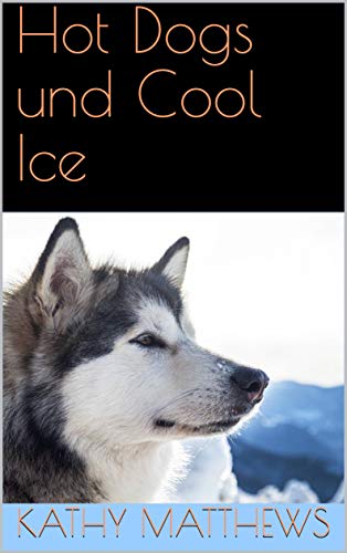 Hot Dogs und Cool Ice (New York Mustangs 12)