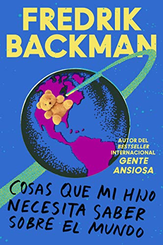 Things My Son Needs to Know About the World (Spanish edition): Cosas que mi hijo necesita saber sobre el mundo