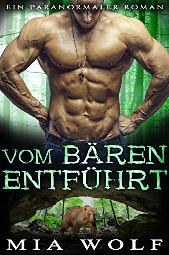 Vom Bären entführt: Ein paranormaler Roman (In den Höhlen der Bären 3)