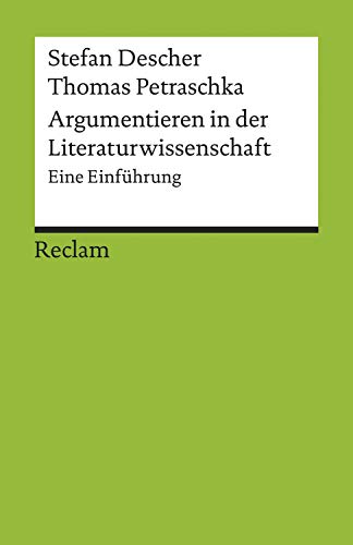 Argumentieren in der Literaturwissenschaft. Eine Einführung: Reclams Universal-Bibliothek