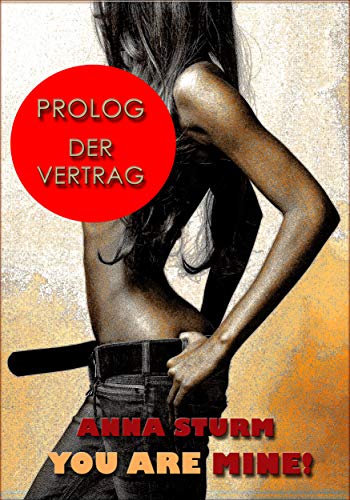 YOU ARE MINE! Der Vertrag (Prolog)