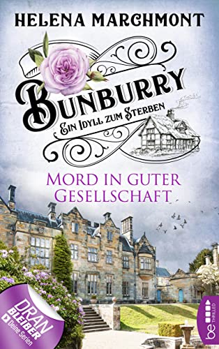 Bunburry - Mord in guter Gesellschaft: Ein Idyll zum Sterben (Ein englischer Cosy-Krimi 6)