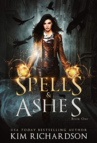 Spells & Ashes: A Witch Urban Fantasy (The Dark Files Book 1)