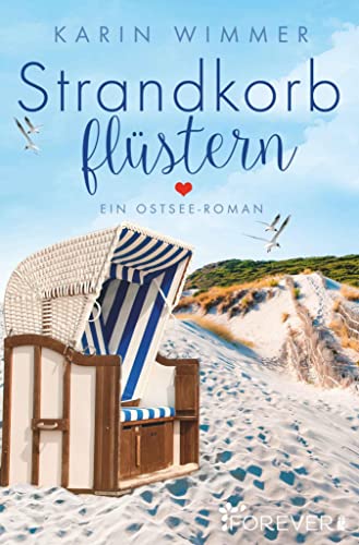 Strandkorbflüstern: Roman | Sand unter den Füßen, ein Sommerflirt und ein Neuanfang an der Ostsee (Sterenholm 1)