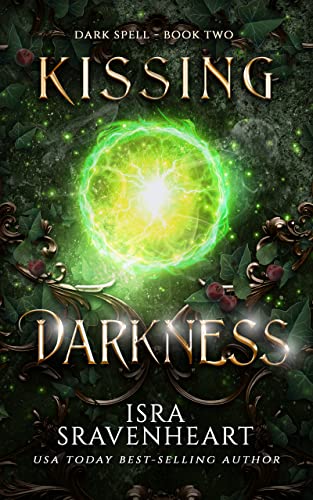 Kissing Darkness: A Fantastical Battle Between Light and Dark - Can the Lightbringer Stop the Witch and Her Raven Shifter Lover? (Dark Spell Series Book 2)