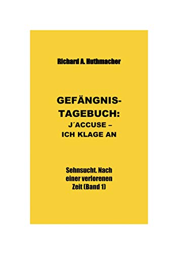 SEHNSUCHT. NACH EINER VERLORENEN ZEIT: GEFÄNGNIS-TAGEBUCH. BAND 1