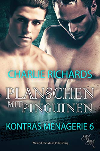Planschen mit Pinguinen (Kontras Menagerie 6)