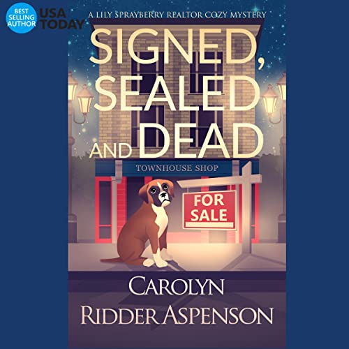 Signed, Sealed and Dead: A Lily Sprayberry Realtor Cozy Mystery Series, Book 3