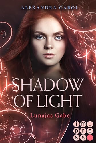 Shadow of Light: Lunajas Gabe (Die Vorgeschichte inklusive XXL-Leseprobe zur Reihe): Royale Fantasy Romance