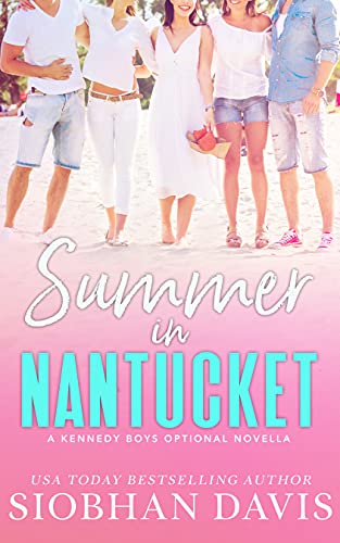 Summer in Nantucket: A Kennedy Boys Optional Novella (The Kennedy Boys)