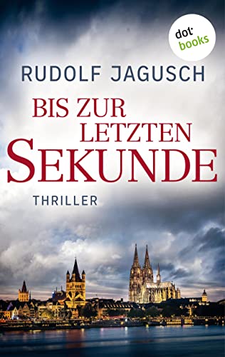 Bis zur letzten Sekunde: Thriller