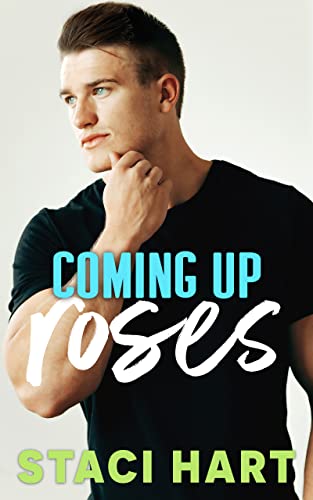 Coming Up Roses: An Enemies To Lovers Romantic Comedy (The Bennet Brothers Book 1)
