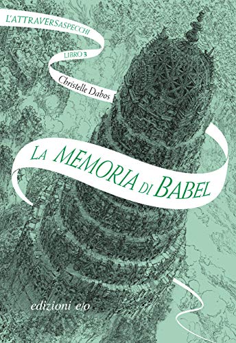 La memoria di Babel. L'Attraversaspecchi - 3 (Italian Edition)