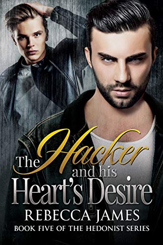 The Hacker and his Heart's Desire: An MM Redemption Romance (The Hedonist Series Book 5) (English Edition)
