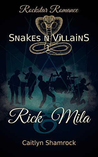 Rockstar Romance: Rick & Mila (Snakes n Villains 1)