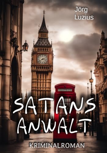 Satans Anwalt: 2. Fall für Gabriel Gilmore (Kriminalroman) (Gabriel Gilmore & Sondra Dean)