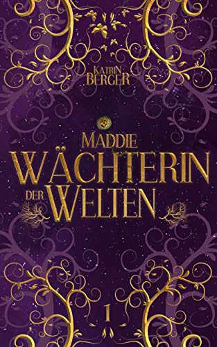 Maddie - Wächterin der Welten (Wächter-Trilogie 1)