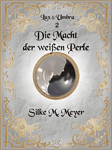 Lux und Umbra 2: Die Macht der weißen Perle
