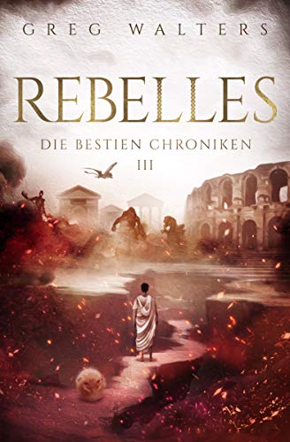 Rebelles: Die Bestien Chroniken III/III