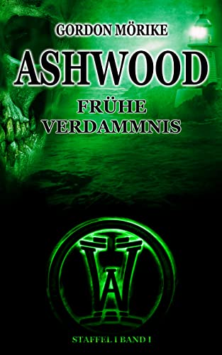 Ashwood - Frühe Verdammnis: Staffel I Band I