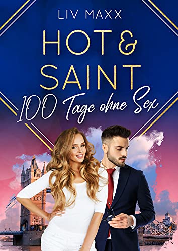 Hot & Saint: 100 Tage ohne Sex (All Saints 2)