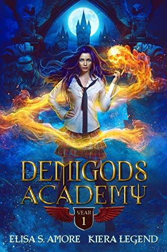 Demigods Academy : A Urban Fantasy Adventure of Magic, Myth, and Gods with an Engaging FMC. (Demigods Academy series Book 1)