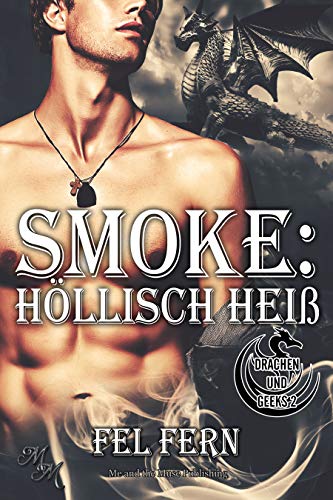 Smoke: Höllisch heiß (Drachen & Geeks 2)
