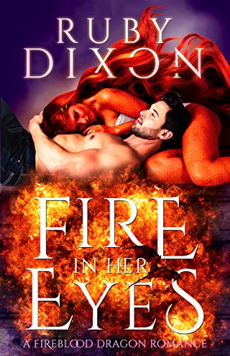 Fire In Her Eyes: A Post-Apocalyptic Dragon Shifter Romance (Fireblood Dragon Book 7)
