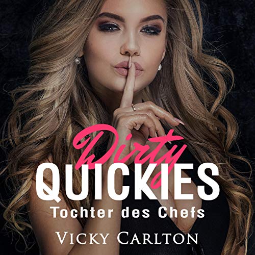 Tochter des Chefs: Dirty Quickies