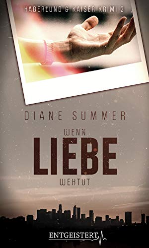 Wenn Liebe wehtut (Haberlund und Kaiser Krimi 3)