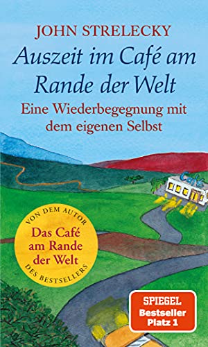 Auszeit im Café am Rande der Welt: Eine Wiederbegegnung mit dem eigenen Selbst (Das Café am Rande der Welt 3)