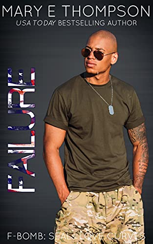 Failure (F-BOMB: SEALs Love Curves Book 4)