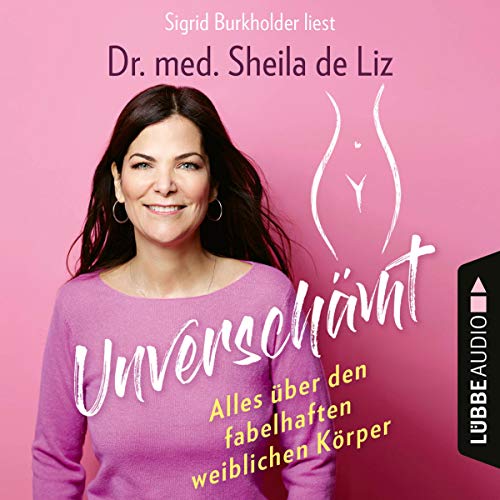 Unverschämt: Alles über den fabelhaften weiblichen Körper