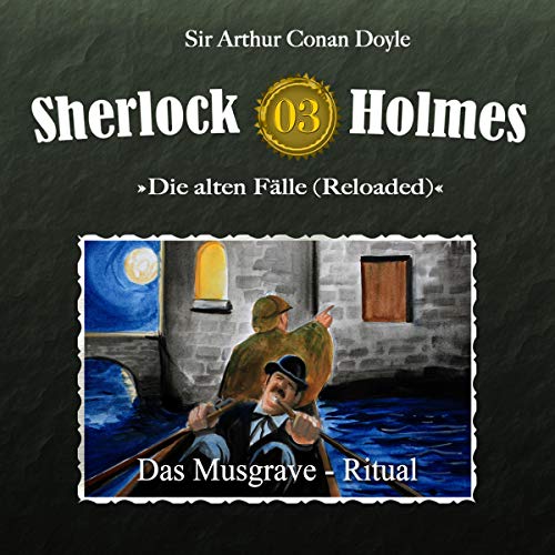 Das Musgrave-Ritual: Sherlock Holmes - Die alten Fälle (Reloaded) 3