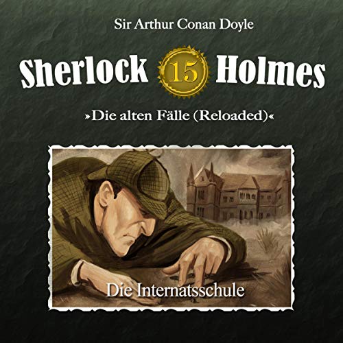 Die Internatsschule: Sherlock Holmes - Die alten Fälle (Reloaded) 15