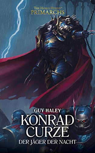 Konrad Curze: Der Jäger der Nacht: The Horus Heresy - Primarchs 12 (The Horus Heresy: Primarchs 10)