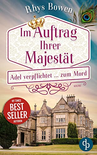 Adel verpflichtet ... zum Mord | Der historische Cosy Crime voller aufregender Rätsel aus der High Society: Verliebt, verlobt, verdächtigt (Im Auftrag Ihrer Majestät-Reihe 2)