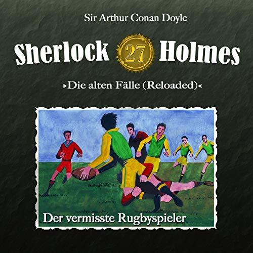 Der vermisste Rugbyspieler: Sherlock Holmes - Die alten Fälle (Reloaded) 27