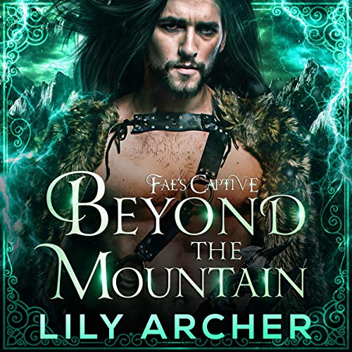Beyond the Mountain: Fae's Captive, Book 4