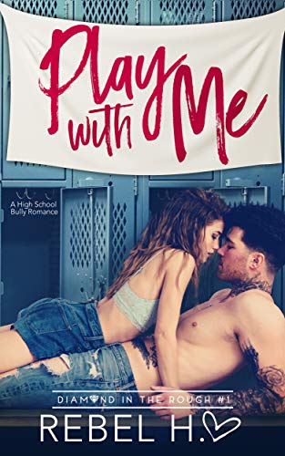 Play With Me: A Grumpy Sunshine Romance (Diamond In The Rough Book 1)