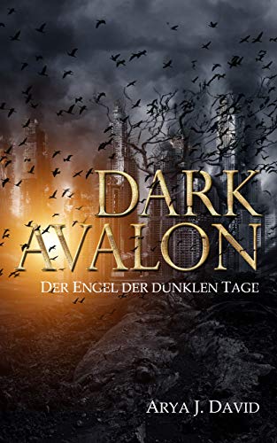 Dark Avalon: Der Engel der dunklen Tage (Nach dem Vampirkrieg 2)