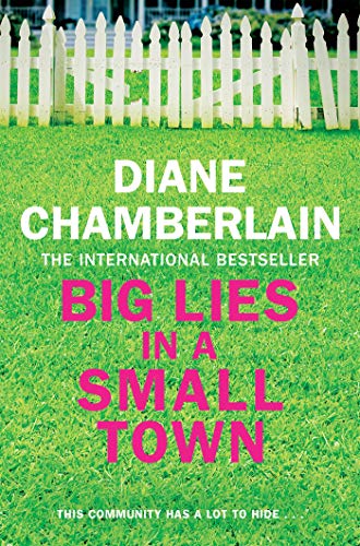 Big Lies in a Small Town: A shocking tale of mystery and suspense from the international bestseller Diane Chamberlain