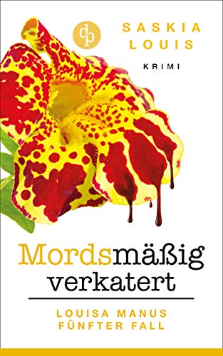 Mordsmäßig verkatert (Louisa Manu-Reihe 5)