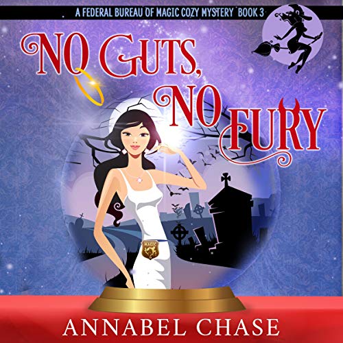 No Guts, No Fury: Federal Bureau of Magic Cozy Mystery, Book 3
