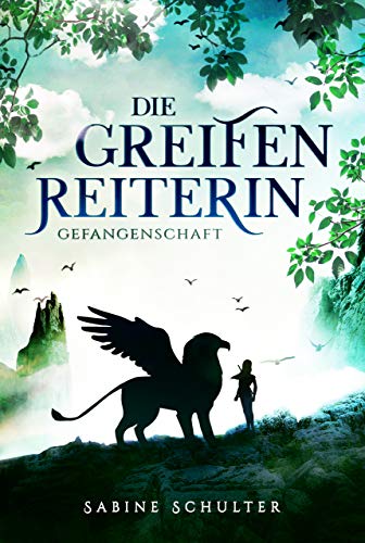 Die Greifenreiterin 1: Gefangenschaft