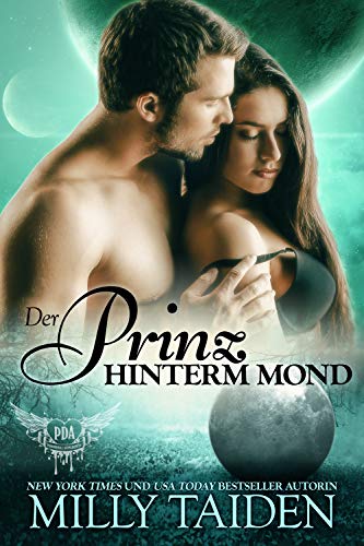 Der Prinz Hinterm Mond: Die Krieger Von Galaxa (Paranormale Datingagentur 16)