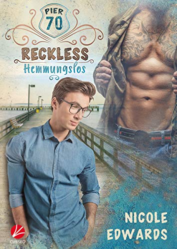 Reckless - Hemmungslos (Pier 70-Reihe 1)