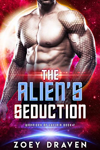 The Alien's Seduction (A SciFi Alien Warrior Romance) (Warriors of Luxiria Book 7)