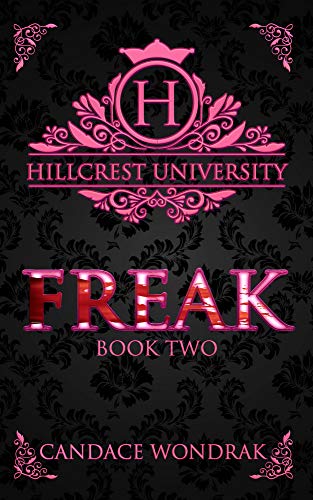 Freak: A Dark College Bully Romance (Hillcrest University Book 2)