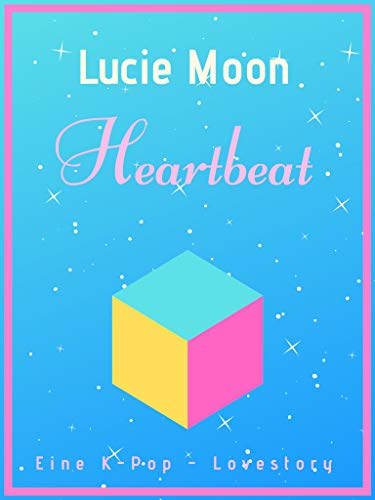 Heartbeat: Eine K-Pop Lovestory